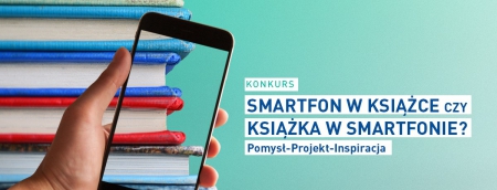 Konkurs „Smartfon w książce czy książka w smartfonie?