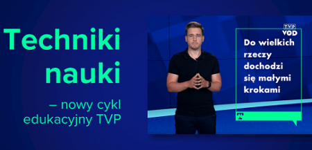 Techniki nauki – nowy cykl edukacyjny TVP VOD