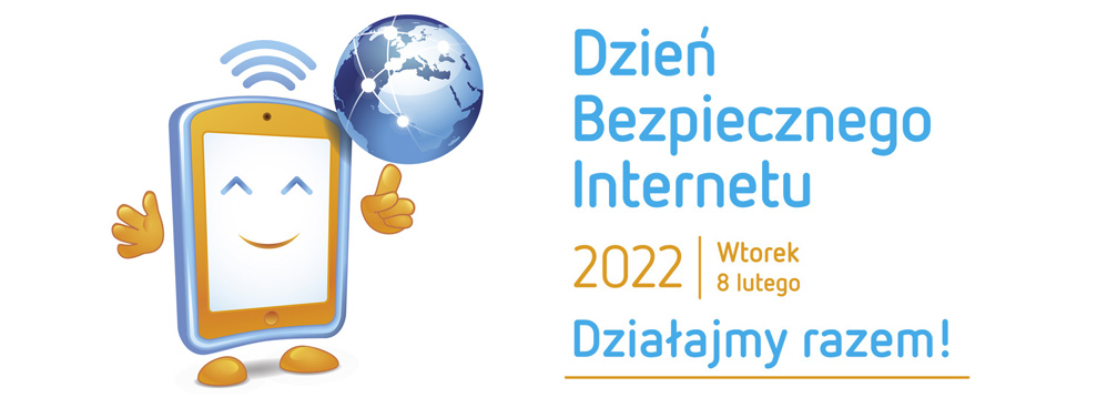 Dzień Bezpiecznego Internetu - 8 lutego 2022 r.